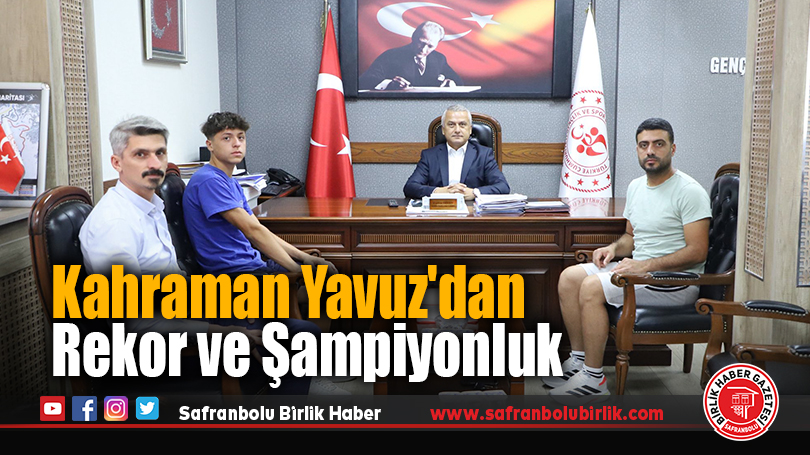 Kahraman Yavuz’dan Rekor ve Şampiyonluk
