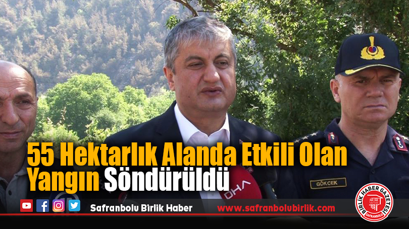 Vali Yavuz: 55 Hektarlık Alanda Etkili Olan Yangın Söndürüldü