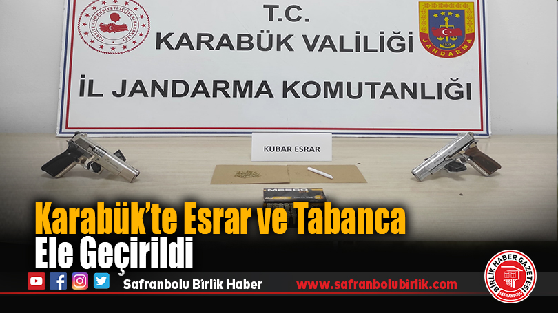 Karabük’te Esrar ve Tabanca Ele Geçirildi