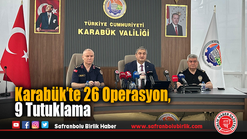 Karabük’te 26 Operasyon, 9 Tutuklama