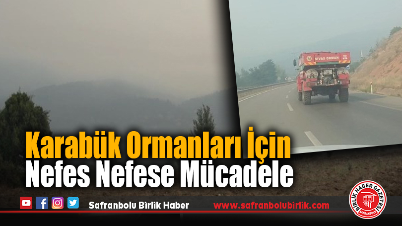Karabük’te orman yangınları 4. gününde kontrol altına alınmaya çalışılıyor