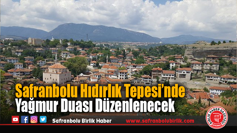 Safranbolu Hıdırlık Tepesi’nde Yağmur Duası Düzenlenecek