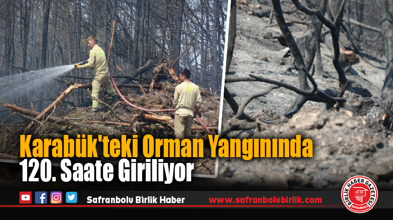 Karabük’teki Orman Yangınında 120. Saate Giriliyor