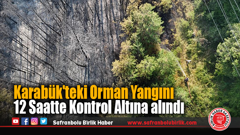 Karabük’teki Orman Yangını 12 Saatte Kontrol Altına alındı