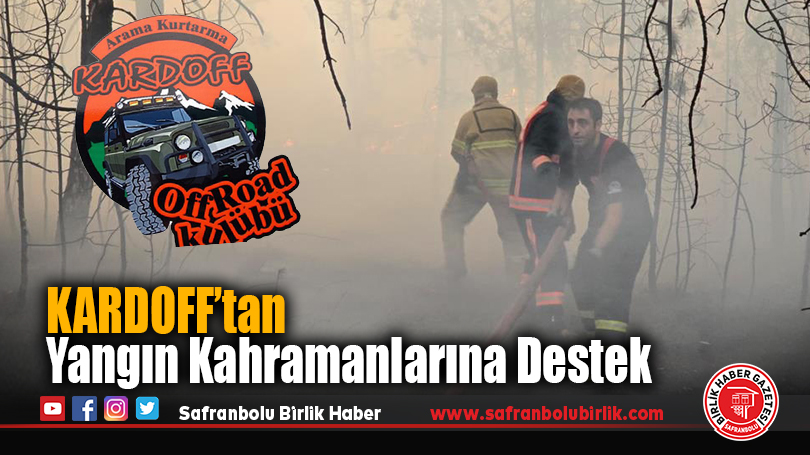 KARDOFF’tan Yangın Kahramanlarına Destek