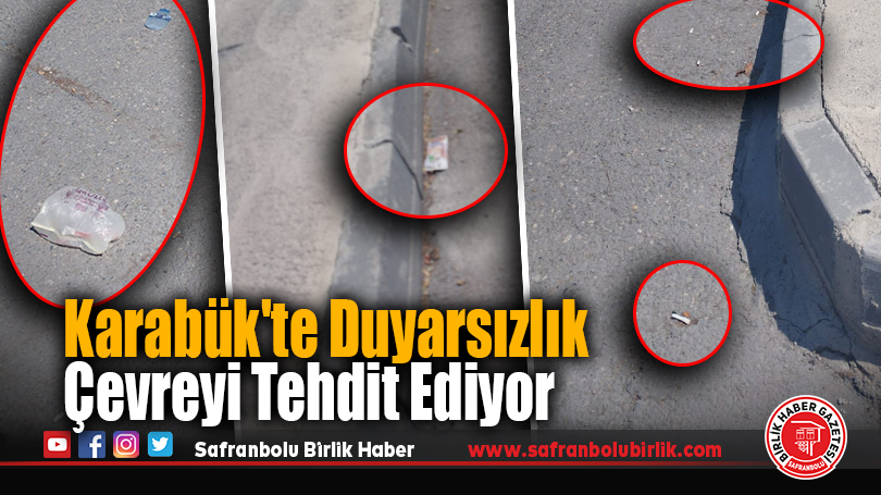 Karabük’te Duyarsızlık Çevreyi Tehdit Ediyor