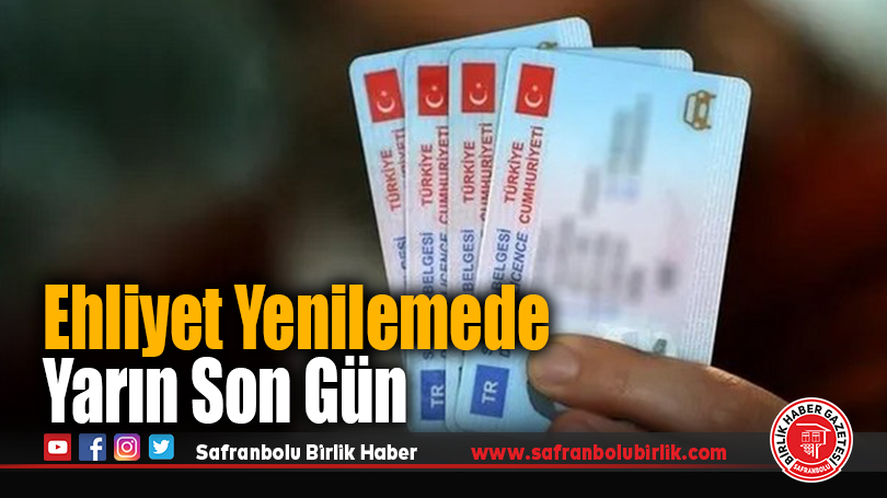 Ehliyet Yenilemede Yarın Son Gün