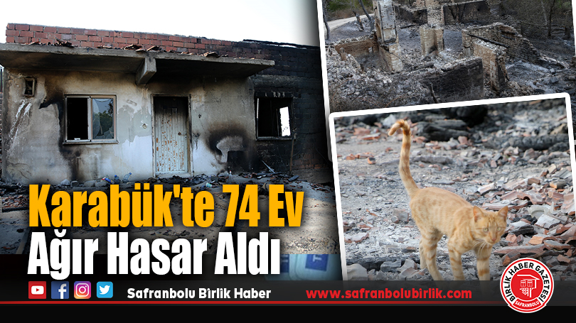 Karabük’te 74 Ev Ağır Hasar Aldı