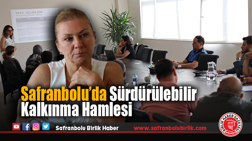 Safranbolu’da Sürdürülebilir Kalkınma Hamlesi