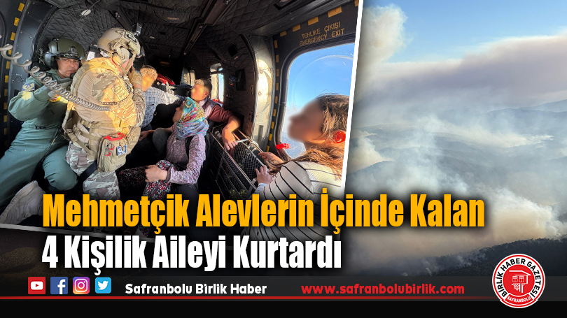 Mehmetçik Alevlerin İçinde Kalan 4 Kişilik Aileyi Kurtardı