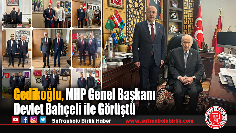 Gedikoğlu, MHP Genel Başkanı Devlet Bahçeli ile Görüştü