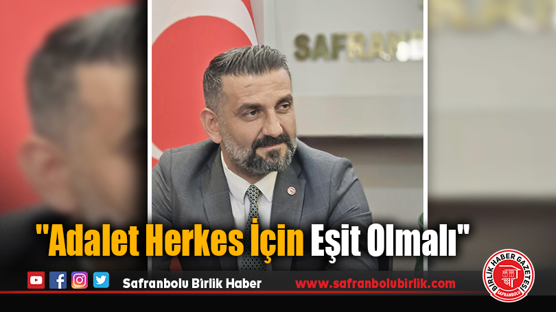 ”Adalet Herkes İçin Eşit Olmalı”