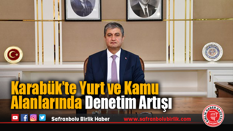Karabük’te Yurt ve Kamu Alanlarında Denetim Artışı