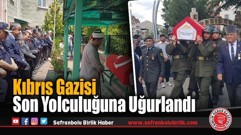 Kıbrıs Gazisi Son Yolculuğuna Uğurlandı
