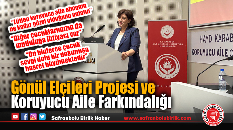 Gönül Elçileri Projesi ve Koruyucu Aile Farkındalığı