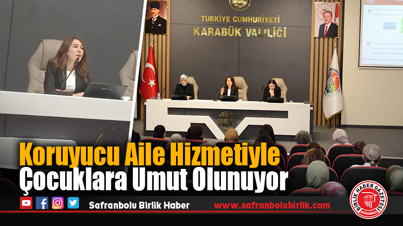 Koruyucu Aile Hizmetiyle Çocuklara Umut Olunuyor