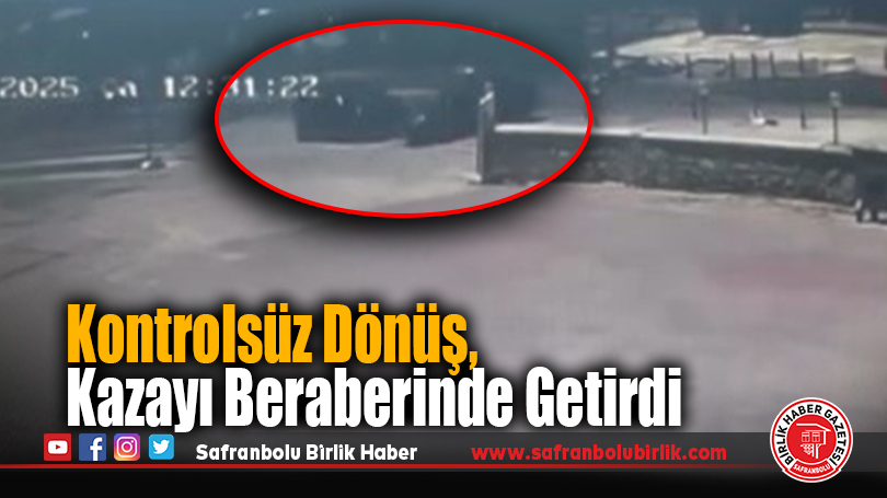 Kontrolsüz Dönüş, Kazayı Beraberinde Getirdi
