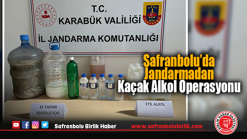 Safranbolu’da Jandarmadan Kaçak Alkol Operasyonu