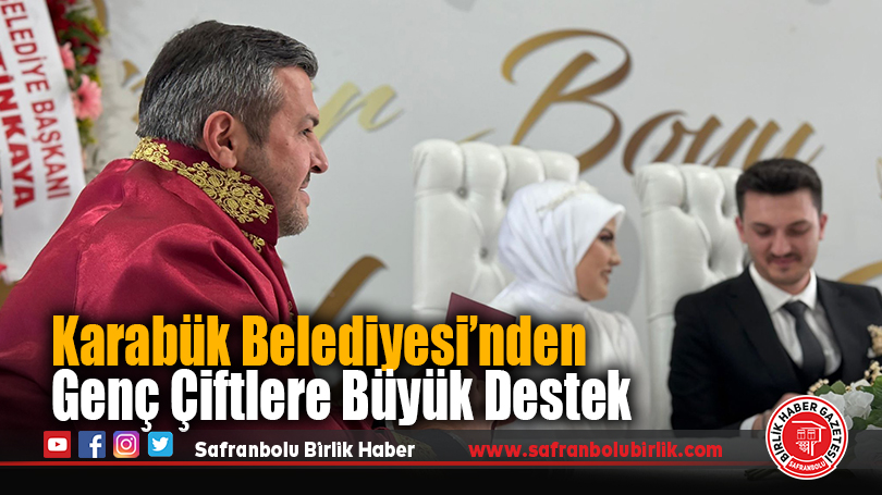 Karabük Belediyesi’nden Genç Çiftlere Büyük Destek