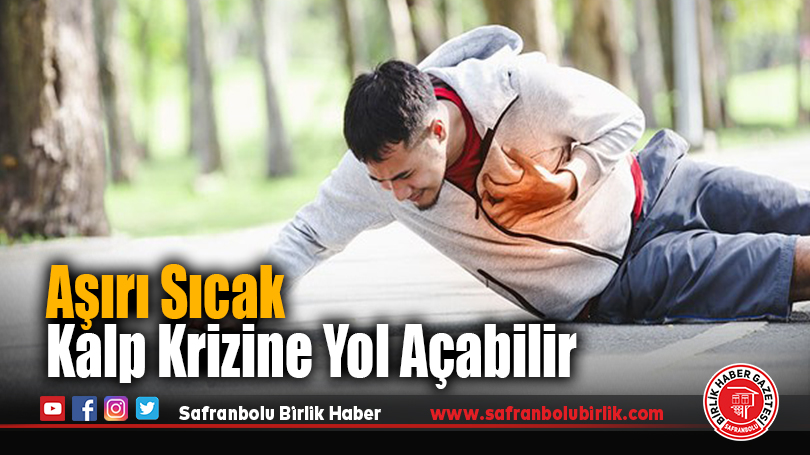 Aşırı Sıcak Kalp Krizine Yol Açabilir