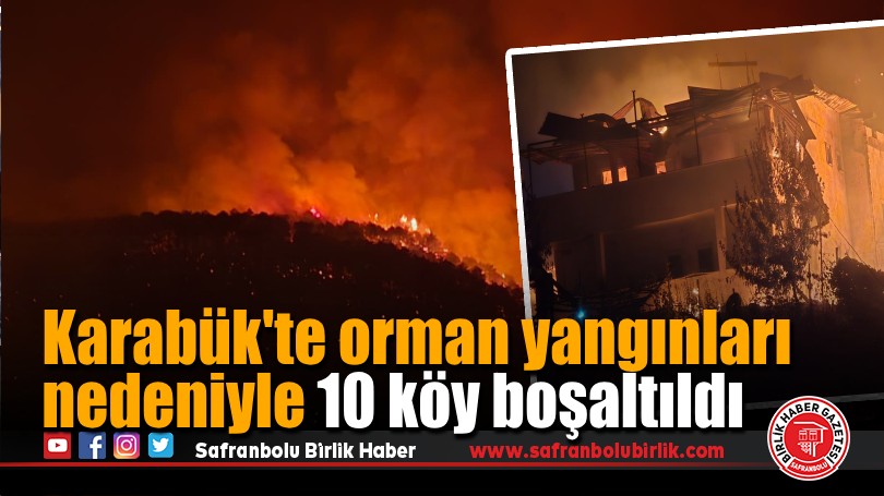 Karabük’te orman yangınları nedeniyle 10 köy boşaltıldı