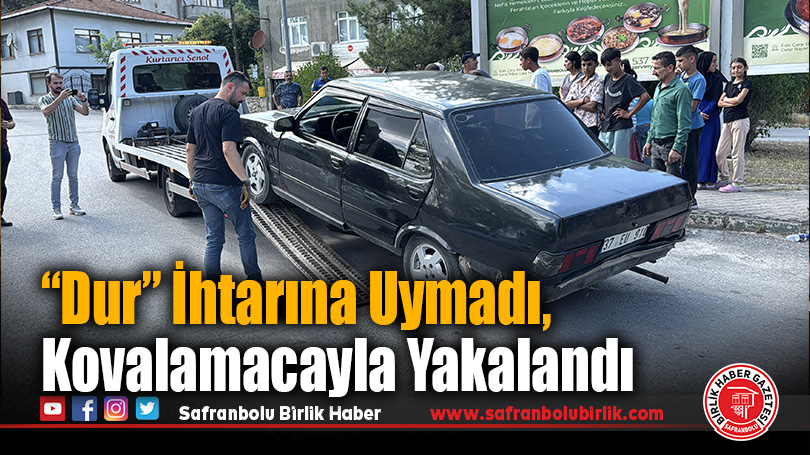 Karabük’te “Dur” İhtarına Uymayan Ehliyetsiz Sürücü Kovalamacayla Yakalandı