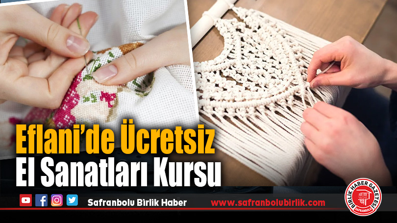 Eflani’de Gençler ve Veliler İçin El Sanatları Eğitimleri Başlıyor