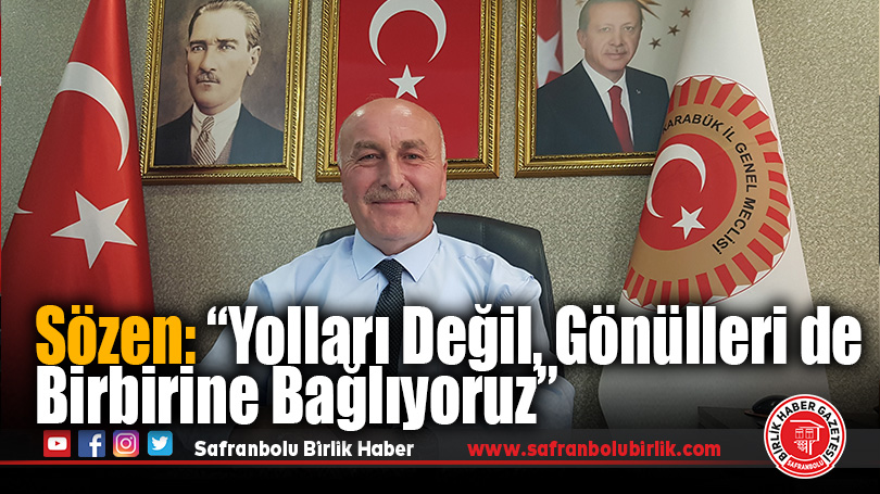 Sözen: “Yolları Değil, Gönülleri de Birbirine Bağlıyoruz”