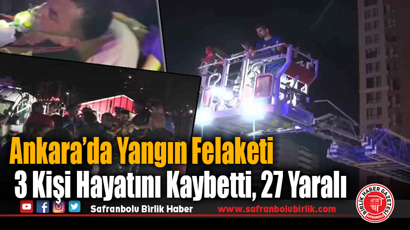 Ankara’da 26 Katlı Binada Yangın: 3 Kişi Hayatını Kaybetti, 27 Yaralı