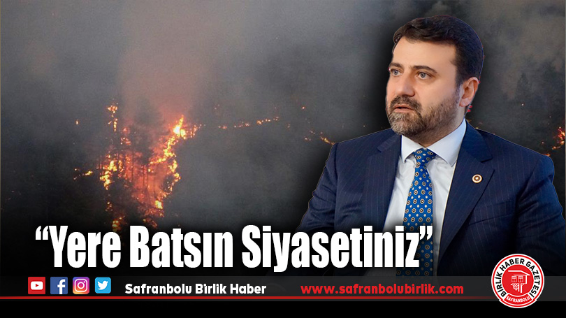 Cem Şahin: “Yangınla mücadeleyi küçümseyenleri Allah ıslah etsin”