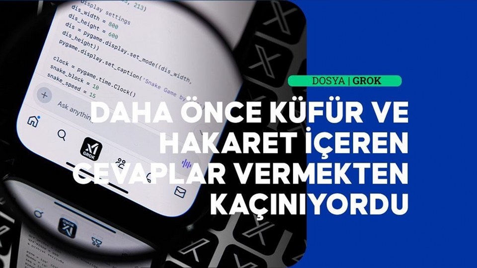Grok’un hakaret ve küfür içerikli paylaşımları tüm dünyada eleştiri konusu oldu