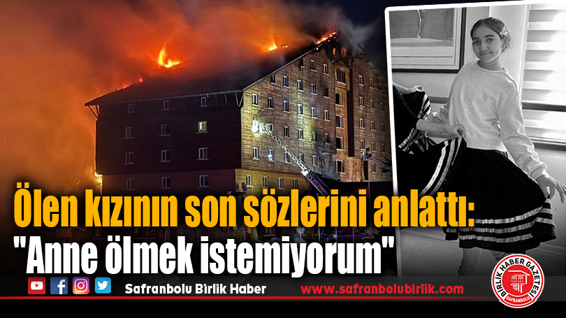 Ölen kızının son sözlerini anlattı: “Anne ölmek istemiyorum”