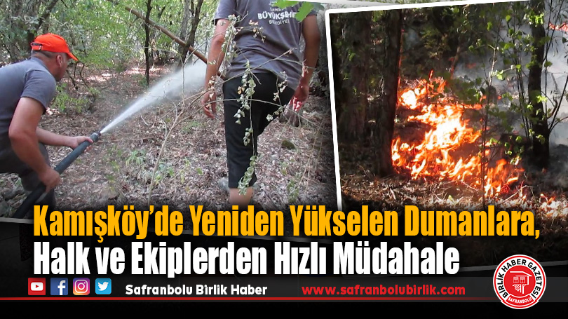 Kamışköy’de Yeniden Dumanlar Yükseldi, Yangın Ekip ve Vatandaşların Müdahalesiyle Büyümeden Söndürüldü
