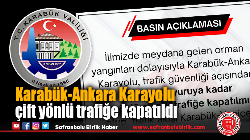 Karabük-Ankara Karayolu çift yönlü trafiğe kapatıldı