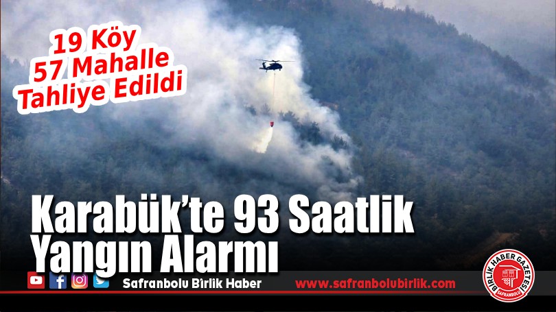 Karabük’te 5 Gündür Süren Orman Yangınında 93 Saat Geride Kaldı: 19 Köy, 57 Mahalle Tahliye Edildi