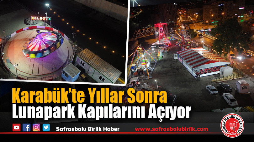 Karabük’te Yıllar Sonra Lunapark Kapılarını Açıyor