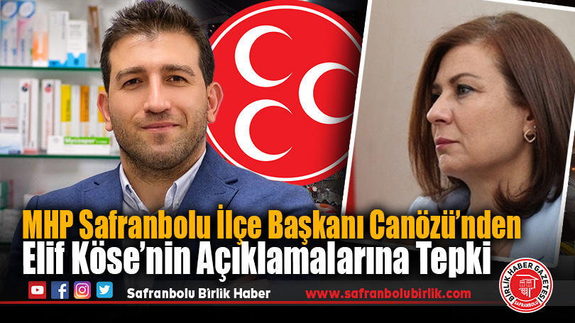 MHP Safranbolu İlçe Başkanı Erkan Canözü’nden Elif Köse’nin Açıklamalarına Tepki: “Adalet Kişiye Göre Eğilip Bükülemez”