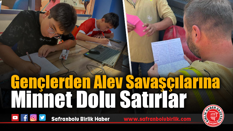 Karabük’teki Yangın Kahramanlarına Gençlerden Mektuplu Teşekkür