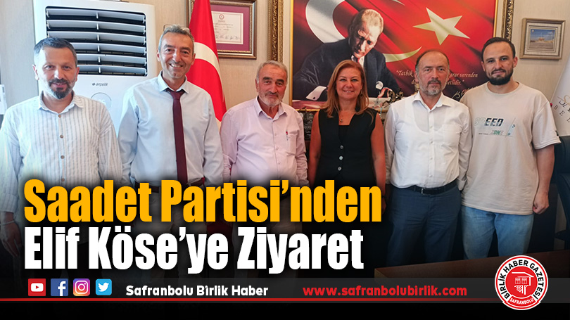 Saadet Partisi’nden Başkan Elif Köse’ye Nezaket Ziyareti