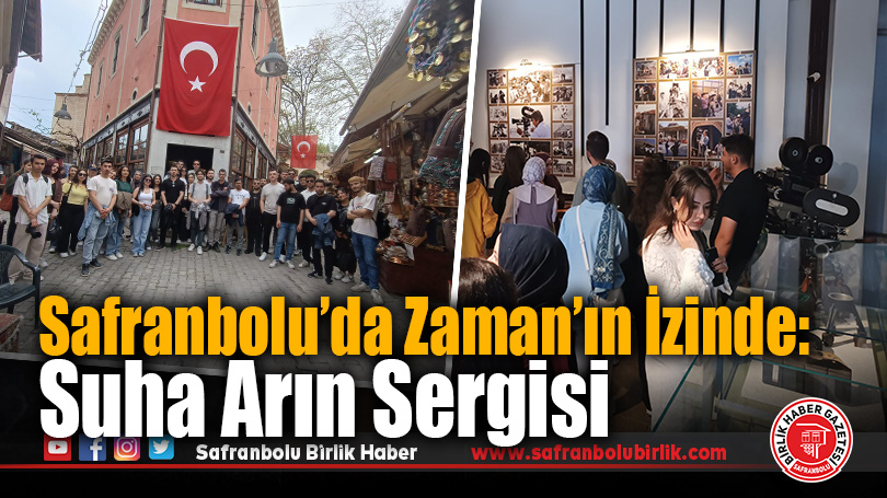 Safranbolu’da Zaman’ın İzinde: Suha Arın Sergisi