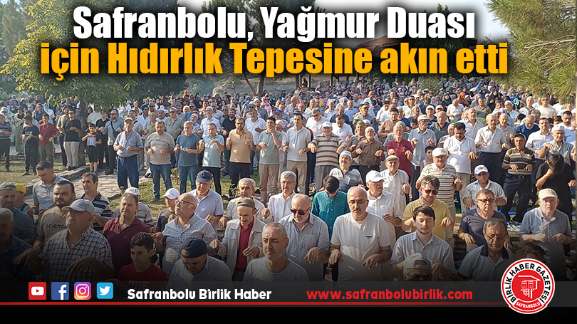Safranbolu Yağmur Duası için Hıdırlık Tepesine akın etti