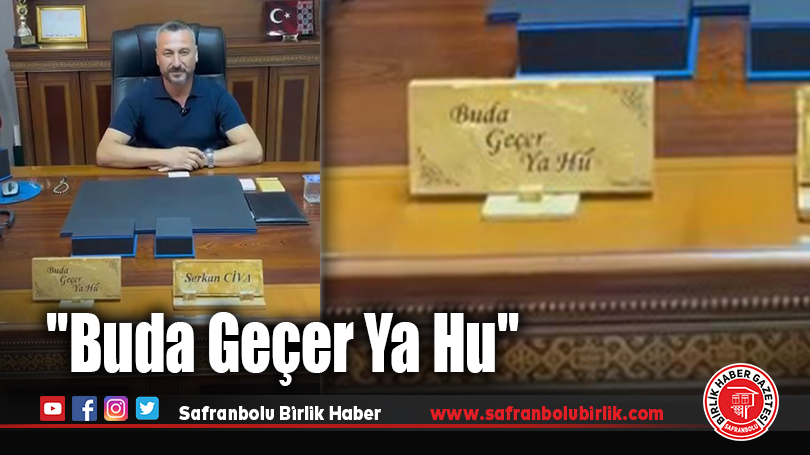 ”Buda Geçer Ya Hu”