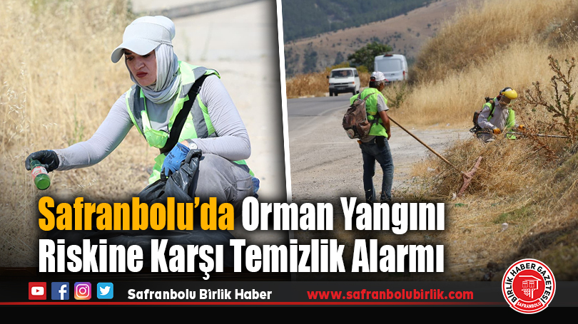 Safranbolu’da Orman Yangını Riskine Karşı Temizlik Alarmı