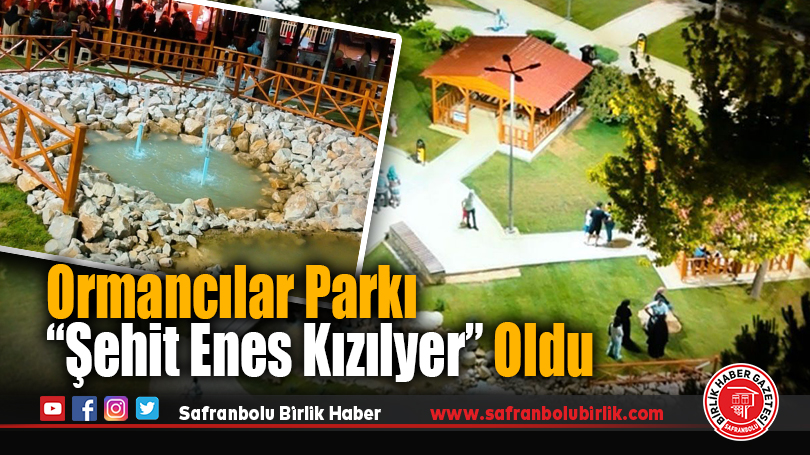 Şehidin Adı Karabük’te Yaşayacak: Ormancılar Parkı “Şehit Enes Kızılyer” Oldu