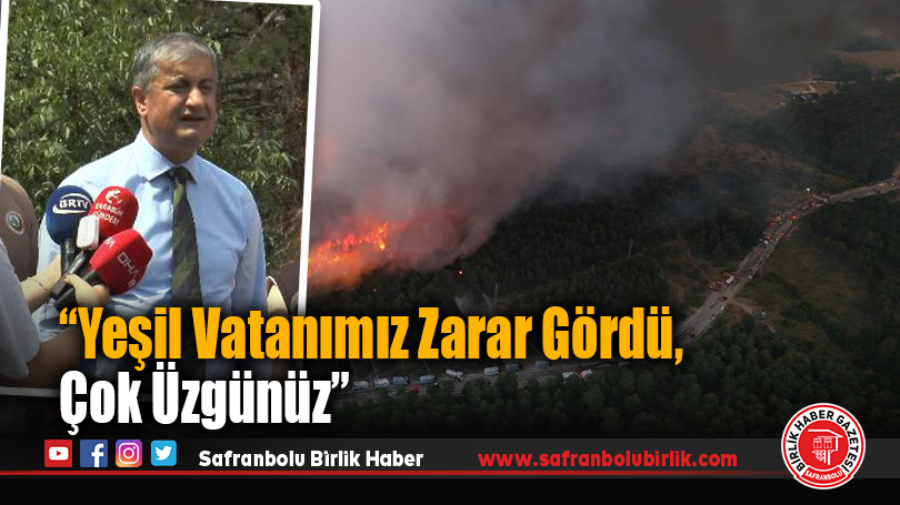 Vali Mustafa Yavuz: “Yeşil Vatanımız Zarar Gördü, Çok Üzgünüz”