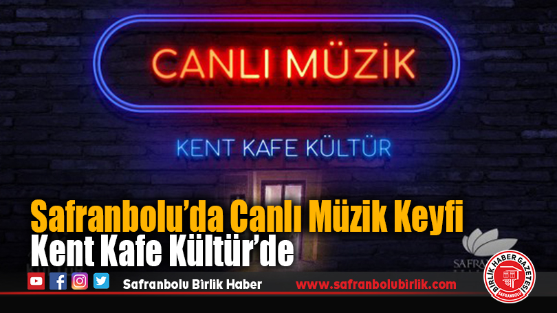 Safranbolu’da Canlı Müzik Keyfi Kent Kafe Kültür’de