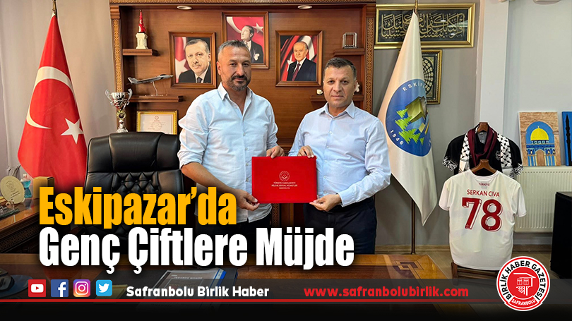 Eskipazar’da Genç Çiftlere Müjde