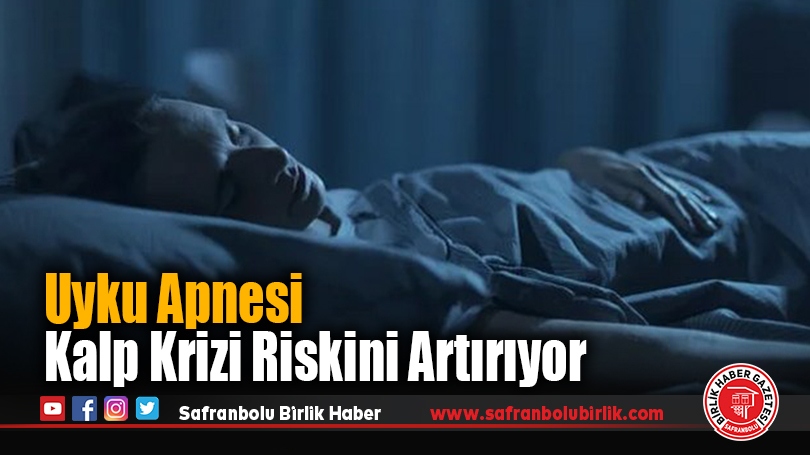 Uyku Apnesi Kalp Krizi Riskini Artırıyor