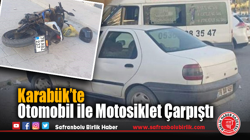 Karabük’te Otomobil ile Motosiklet Çarpıştı