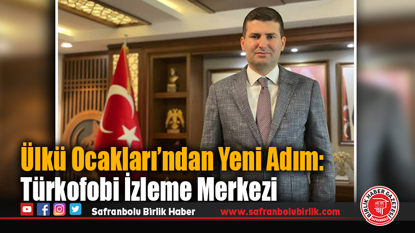 Ülkü Ocakları’ndan Türkofobi İzleme Merkezi Hamlesi